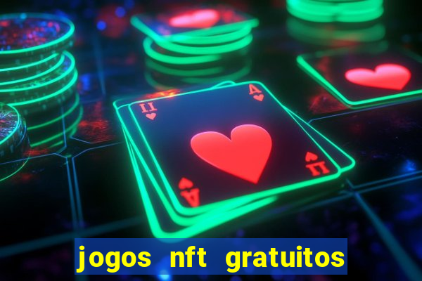 jogos nft gratuitos que pagam